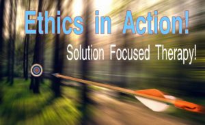ethics in action - solution focus